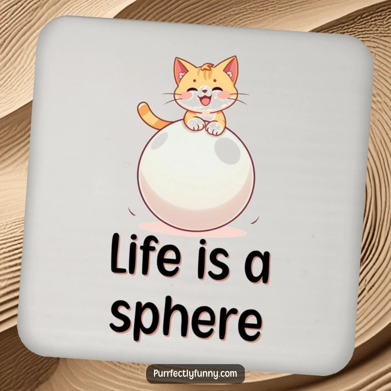 Funny coaster featuring a cat joyfully balancing on a large bouncy ball, a humorous and protective accessory.