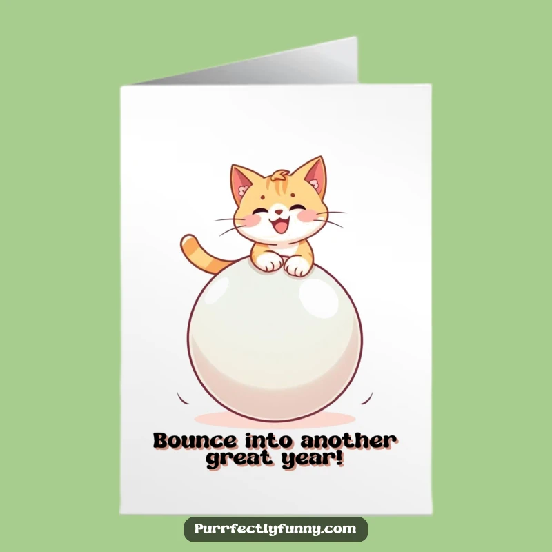 Free Printable Funny Birthday Card: Cat on Bouncy Ball Hilarious Downloadable Gift