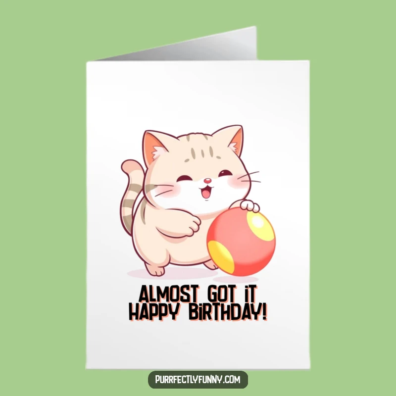 Free Printable Birthday Card: Funny Plump Cat Ball Chase - Hilarious Downloadable Gift