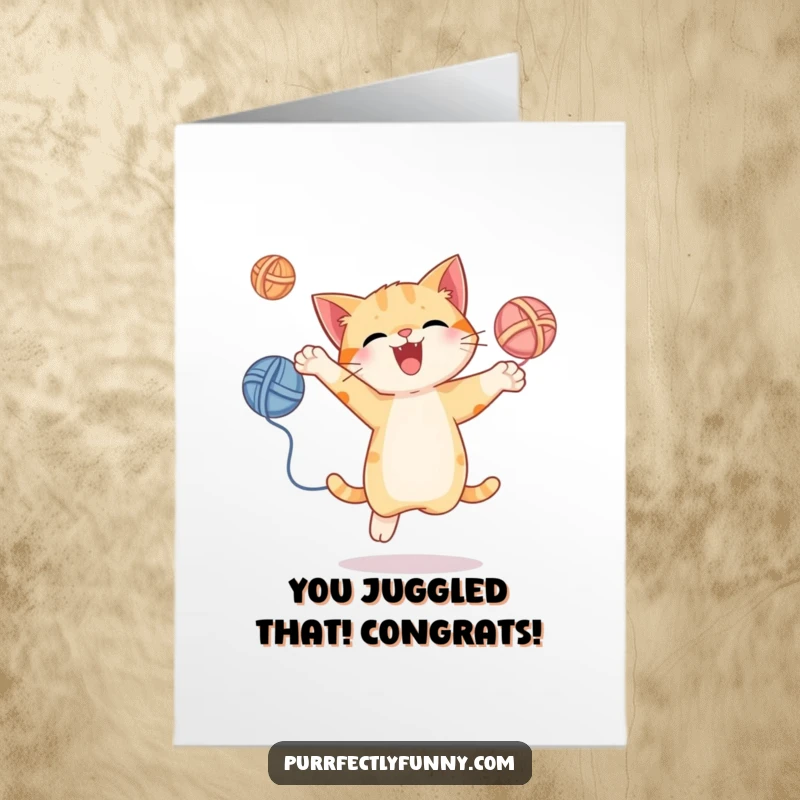 Funny Free Printable Congratulations Card: An energetic cat juggles yarn balls mid-leap, perfectly celebrating your impressive achievements.