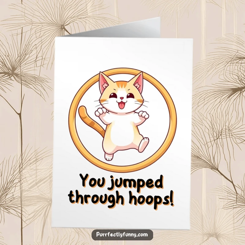 Hilarious free printable congratulations card of a cat triumphantly soaring through a hoop. Pure athletic prowess!